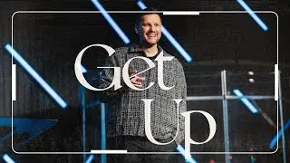 Get Up | Pastor Sam Hamstra | Anthem Church