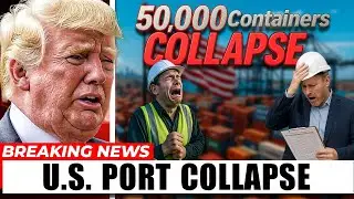 U.S. Port Collapse: 50,000 Containers COLLAPSE &ndash; America&rsquo;s Supply Chain Is BREAKING