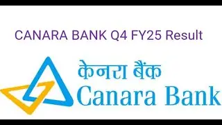 CANARA BANK Q4 FY25 Results Analysis