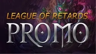 League of Retards [PROMO]