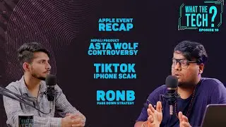 Apple Event Recap, Asta Wolf Controversy, Nepal's Popular Page| What The Tech? - Episode 10
