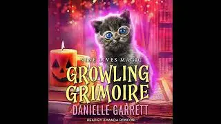 Growling Grimoire: A Nine Lives Magic Mystery by Danielle Garrett | Free Audiobook