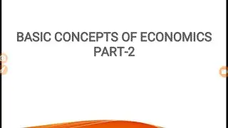 Basic concepts of economics part-2