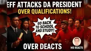 EFF Attacks DA President in Parliament Over Qualifications Go Back to School and Study!&rsquo; | MD REACTS
