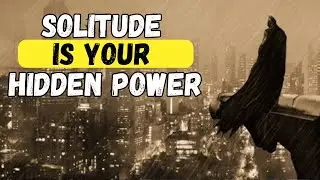 Solitude Is Your Hidden Power (Sigma Mode Activated)