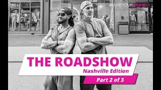 The Roadshow // Nashville Edition (Part 2 of 3)