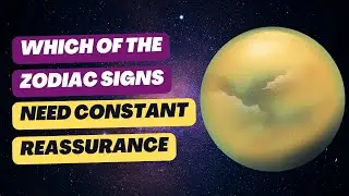 Which Zodiac Signs Need Constant Reassurance in Love? | Astrology | Dating