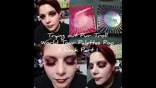 Trying out P&uuml;r X Trolls World Tour Palettes, Pop & Rock Part 1