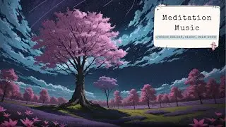 45 Minutes of Meditation Music | Mindful Music | Music for Focusing | The Ancient Purple Tree