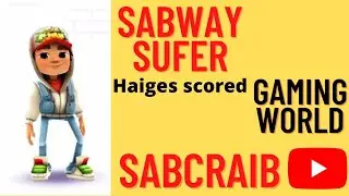 sabway sufer hagest score ||Sabway sufer me hagest score #gaming world