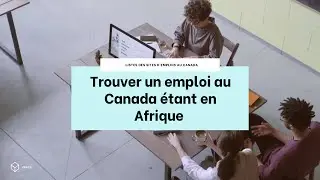 Comment trouver du travail au Canada étant en afrique - liste des sites d’emploi/immigration Canada
