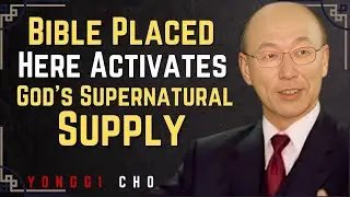 Place Your Bible on This Spot Tonight — Supernatural Provision Will Overflow | Dr. David Yonggi Cho