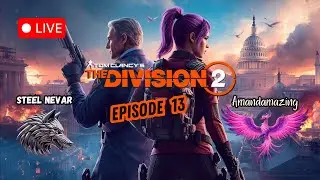 🔥MORE HEROIC BATTLES!! The Division 2 w/ @SteelNevar | Ep 13 🔥