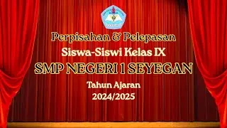 Perpisahan & Pelepasan Siswa-Siswi Kelas IX | SMPN 1 SEYEGAN | T. A 2024/2025