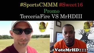 Promo 4 #SportsCMM #Sweet16 | TerceiraFire vs MrHDIII