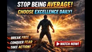 Stop Being Average &mdash; Choose Excellence Every Day