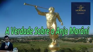 Anjo Morôni Uma Explicação Para Você Refletir