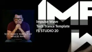 Impulse Wave - Tech Trance Template (FL STUDIO 20)
