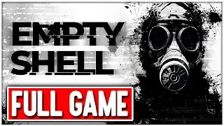 EMPTY SHELL Gameplay Walkthrough FULL GAME - No Commentary