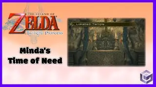 【Legends of Zelda:  Twilight Princess】Lakebed Temple & Minda's Lament | No Commentary [7]