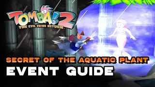 Tomba! 2 Special Edition - Secret Of The Aquatic Plant (Event Guide)