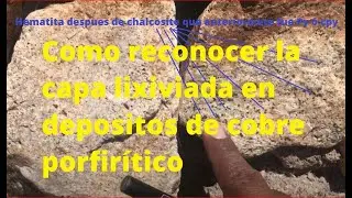 Como reconocer la capa lixiviada en depositos de cobre porfiritico