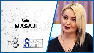 G5 Masajı | Esin Baysal | 8'de Sağlık