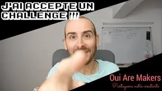 J'ai accept&eacute; un Challenge ! 