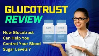 Glucotrust Reviews I How Glucotrust Can Help You Control Your Blood Sugar Levels I  Weight Loss