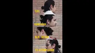 Tipe Kunciran Gondrong dan Kesan yang Ditampilkan!! Must See!