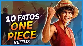 10 FATOS SOBRE A SÉRIE DE ONE PIECE DA NETFLIX