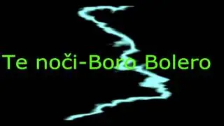Boro Bolero-Te Noći