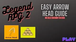 Legend RPG 2 | Arrow Head Guide + 1M Gold Giveaway