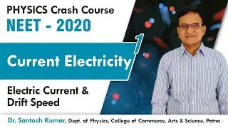 Current Electricity - 1 | Physics for NEET 2020 | Dr. Santosh Kumar | Distinct Physics