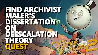 Find Archivist Maler's Dissertation on Deescalation Theory The Outer Worlds 2
