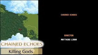 Chained Echoes | Killing Gods [Timestamped] | ENDING | #25 | Non commented