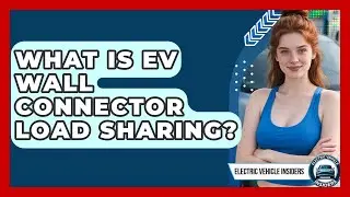 What Is EV Wall Connector Load Sharing? - Electric Vehicle Insiders