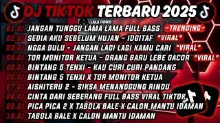DJ TIKTOK TERBARU 2025🎵DJ JANGAN TUNGGU LAMA LAMA🎵DJ SEDIA AKU SEBELUM HUJAN - IDGITAF FULL ALBUM