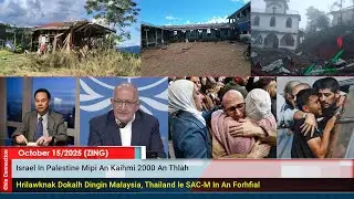 October 15 Zing: Ralhrang Pawlin Chinram Sungih Bomb An Thlaknak Sulhnu Thuthang Update