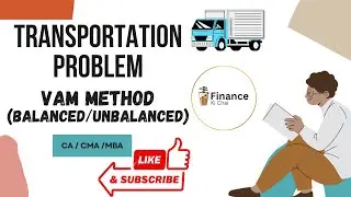 CA/CMA - Transportation problem- VAM Method (balanced/unbalanced)