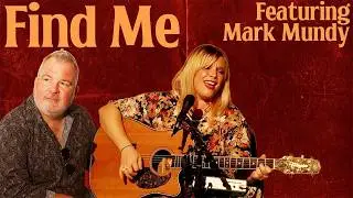 Find Me - Featuring Mark Mundy