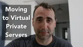 Moving to a Virtual Server and Nerd Vlog