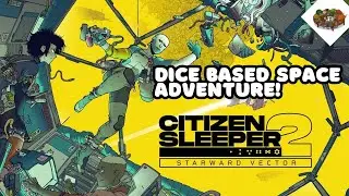 Guide Your Crew To Safety In Outstanding Dice Based Space RPG! | Citizen Sleeper 2: Starward Vector