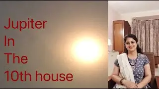 Planet Jupiter in the 10th House-Part 1