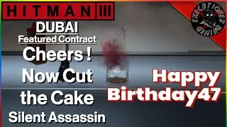Hitman 3: Dubai - Featured Contract - Cheers ! Now Cut the Cake - Silent Assassin