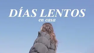 Dias lentos en casa