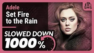 Adele - Set Fire to the Rain (1000% Slower) Relaxing Ambient Background Music
