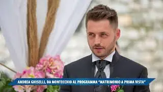 ANDREA GHISELLI, DA MONTECCHIO AL PROGRAMMA &ldquo;MATRIMONIO A PRIMA VISTA&rdquo;