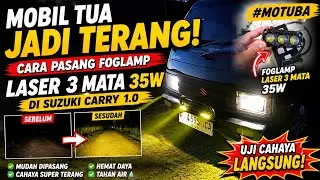 lampu Mobil Tua JADI TERANG Banget! Pasang Foglamp Laser 3 Mata 35W di Suzuki Carry 1.0 lampu motuba