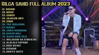 FULL ALBUM GILGA SAHID TERBARU 2025 - Paling Enak Didengar Saat Santai & Kerja (Tanpa Iklan)
